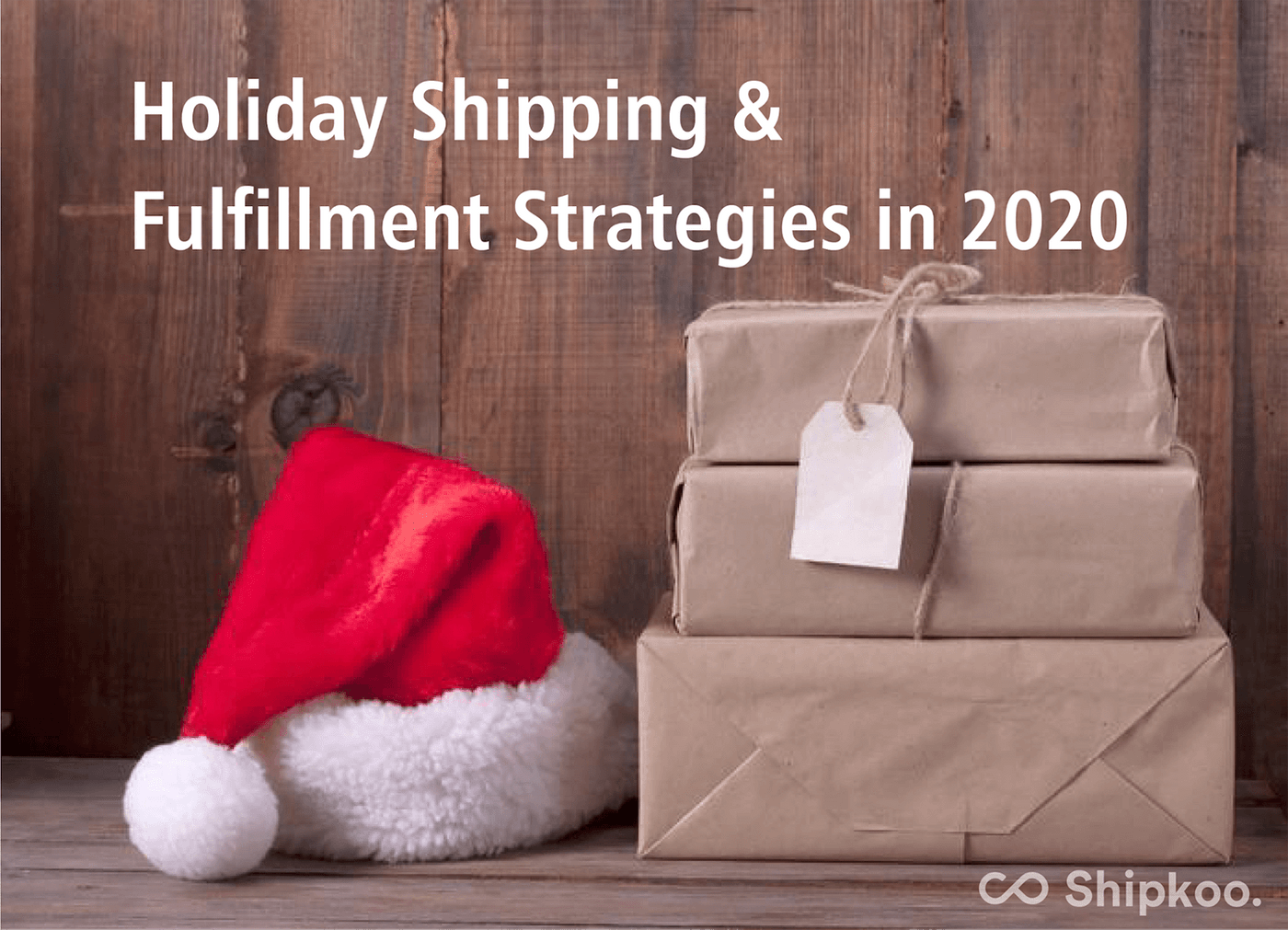 holiday shipping and fulfillment strategies in 2020